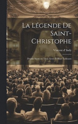 Vincent D' Indy - légende de Saint-Christophe, Inbunden