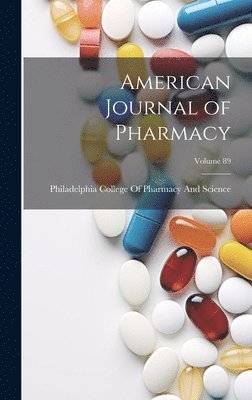 American Journal of Pharmacy; Volume 89 1