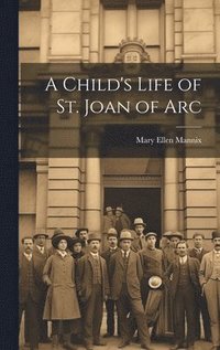 bokomslag Child's Life of St. Joan of Arc