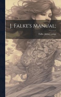 bokomslag J. Falke's Manual;