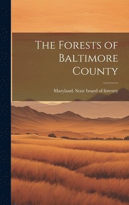 bokomslag Forests of Baltimore County