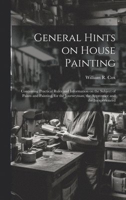 General Hints on House Painting 1