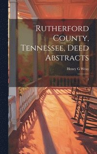 bokomslag Rutherford County, Tennessee, Deed Abstracts