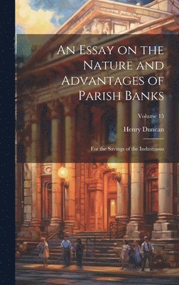 bokomslag Essay on the Nature and Advantages of Parish Banks
