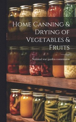 Home Canning & Drying of Vegetables & Fruits 1