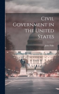 bokomslag Civil Government in the United States