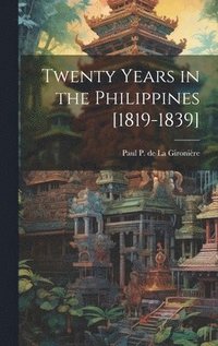 bokomslag Twenty Years in the Philippines [1819-1839]