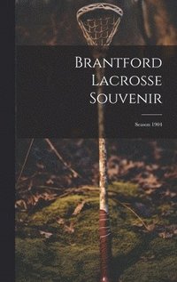 bokomslag Brantford Lacrosse Souvenir