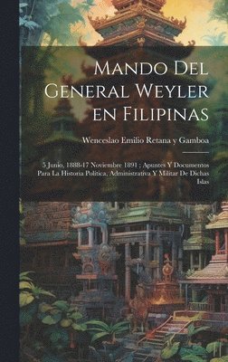 Mando del general Weyler en Filipinas 1