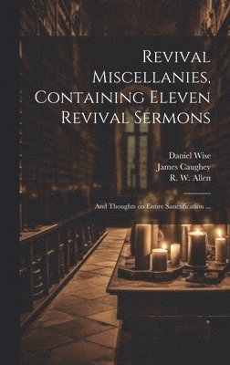 Revival Miscellanies, Containing Eleven Revival Sermons 1