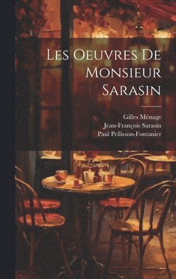 bokomslag Les Oeuvres de monsieur Sarasin