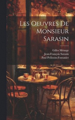 Les Oeuvres de monsieur Sarasin 1