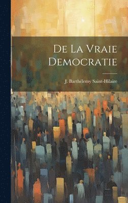 bokomslag De la vraie democratie