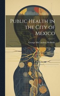 bokomslag Public Health in the City of Mexico