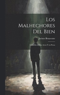 Jacinto Benavente - malhechores del bien, Inbunden