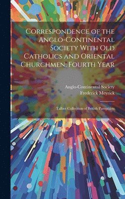 Correspondence of the Anglo-Continental Society With Old Catholics and Oriental Churchmen 1