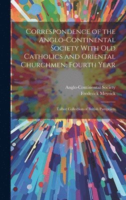 Correspondence of the Anglo-Continental Society With Old Catholics and Oriental Churchmen