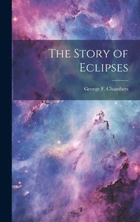 bokomslag The Story of Eclipses