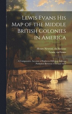 Henry Newton Stevens, Lewis Evans - Lewis Evans his map of the Middle British Colonies in America, Inbunden