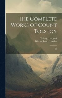 bokomslag The Complete Works of Count Tolstoy: 20