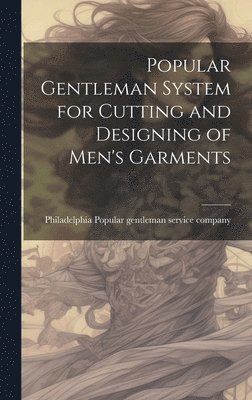 bokomslag Popular Gentleman System for Cutting and Designing of Men's Garments