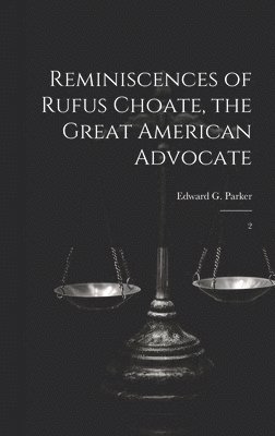 bokomslag Reminiscences of Rufus Choate, the Great American Advocate