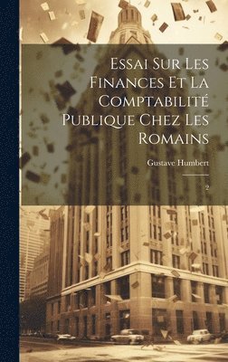 bokomslag Essai sur les finances et la comptabilité publique chez les Romains
