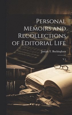 bokomslag Personal Memoirs and Recollections of Editorial Life