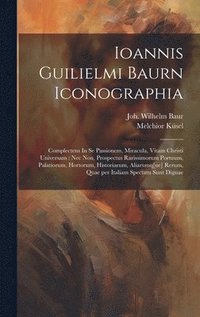 bokomslag Ioannis Guilielmi Baurn Iconographia