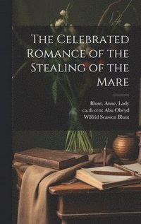 bokomslag The Celebrated Romance of the Stealing of the Mare