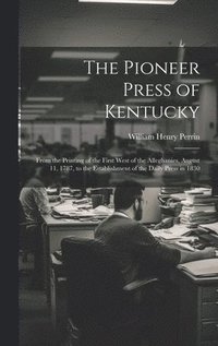bokomslag The Pioneer Press of Kentucky