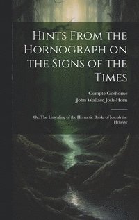 bokomslag Hints From the Hornograph on the Signs of the Times