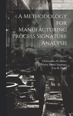 bokomslag Methodology for Manufacturing Process Signature Analysis