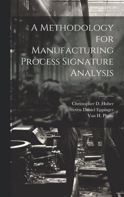 A Methodology for Manufacturing Process Signature Analysis 1