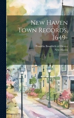 New Haven Town Records, 1649- 1