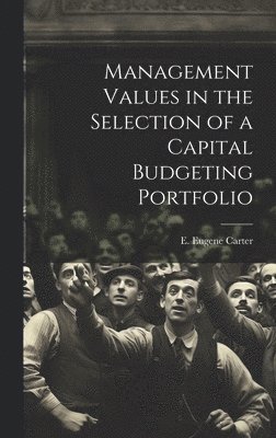 bokomslag Management Values in the Selection of a Capital Budgeting Portfolio