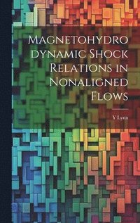 bokomslag Magnetohydrodynamic Shock Relations in Nonaligned Flows