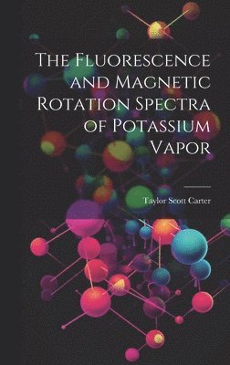 The Fluorescence and Magnetic Rotation Spectra of Potassium Vapor 1