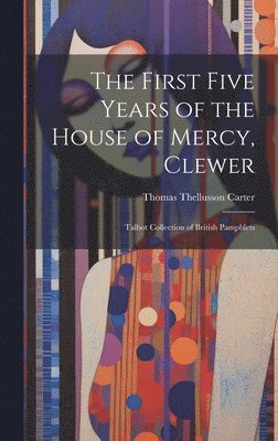 The First Five Years of the House of Mercy, Clewer 1