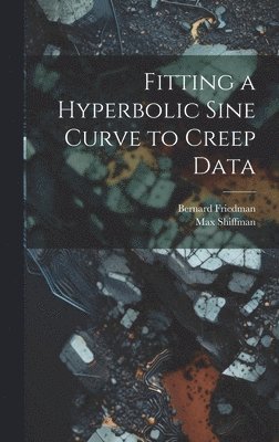 bokomslag Fitting a Hyperbolic Sine Curve to Creep Data