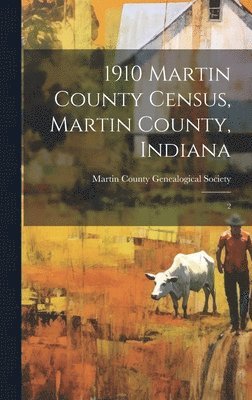 bokomslag 1910 Martin County Census, Martin County, Indiana