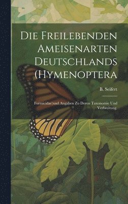bokomslag Die freilebenden Ameisenarten Deutschlands (Hymenoptera