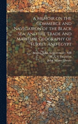 A Memoir on the Commerce and Navigation of the Black Sea 1