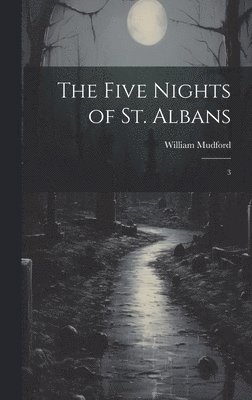 William Mudford - Five Nights of St. Albans, Inbunden