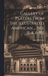 bokomslag Gallery of Players From The Illustrated American ... no. 1[-4, 6-10]