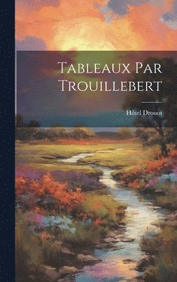 Tableaux par Trouillebert 1