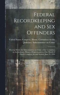 bokomslag Federal Recordkeeping and sex Offenders