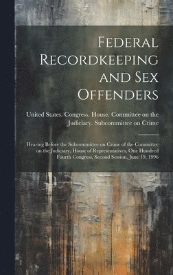 Federal Recordkeeping and sex Offenders 1
