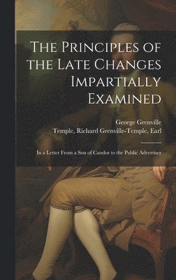 Principles of the Late Changes Impartially Examined