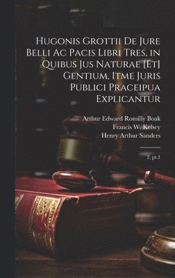 bokomslag Hugonis Grottii De jure belli ac pacis libri tres, in quibus jus naturae [et] gentium, itme juris publici praceipua explicantur